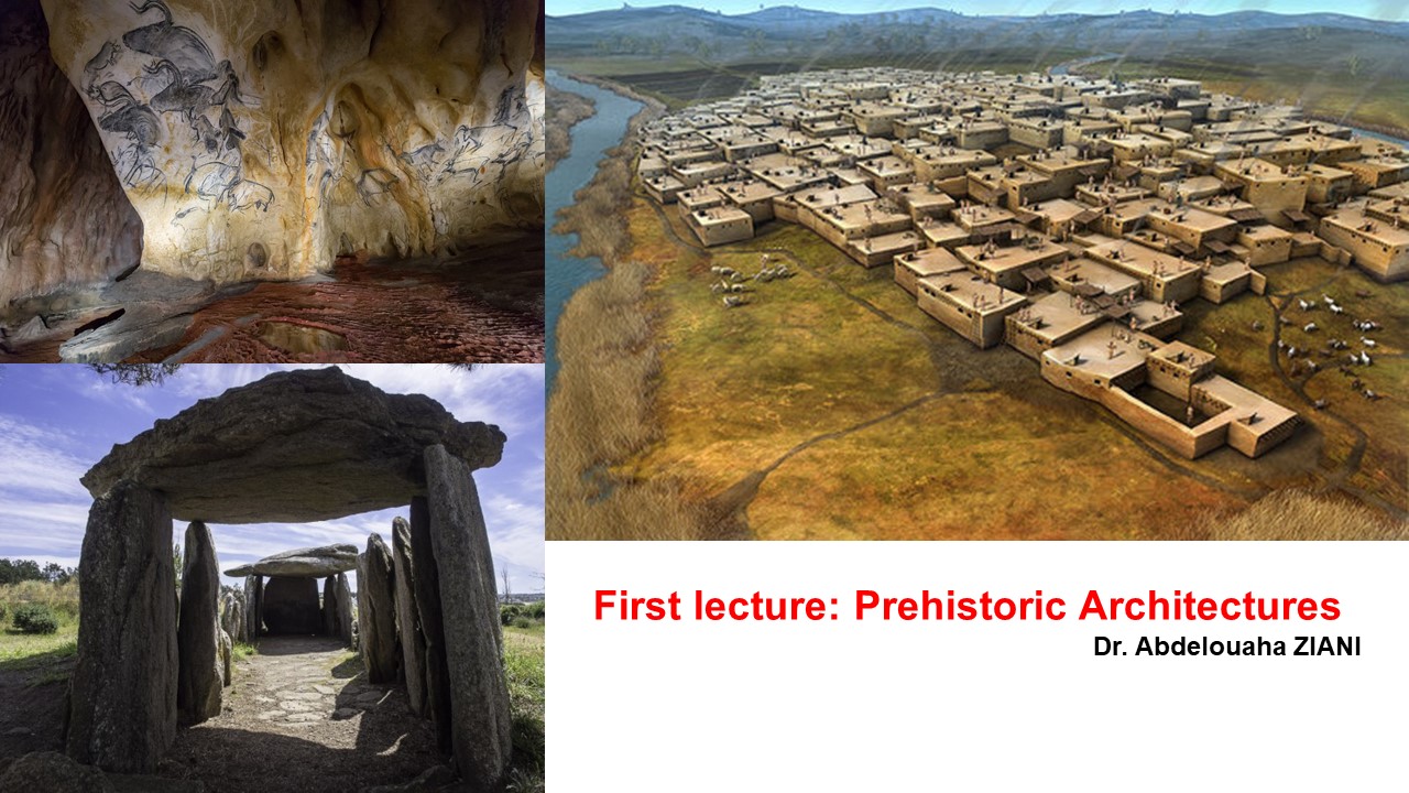 First lecture: Prehistoric Architecture